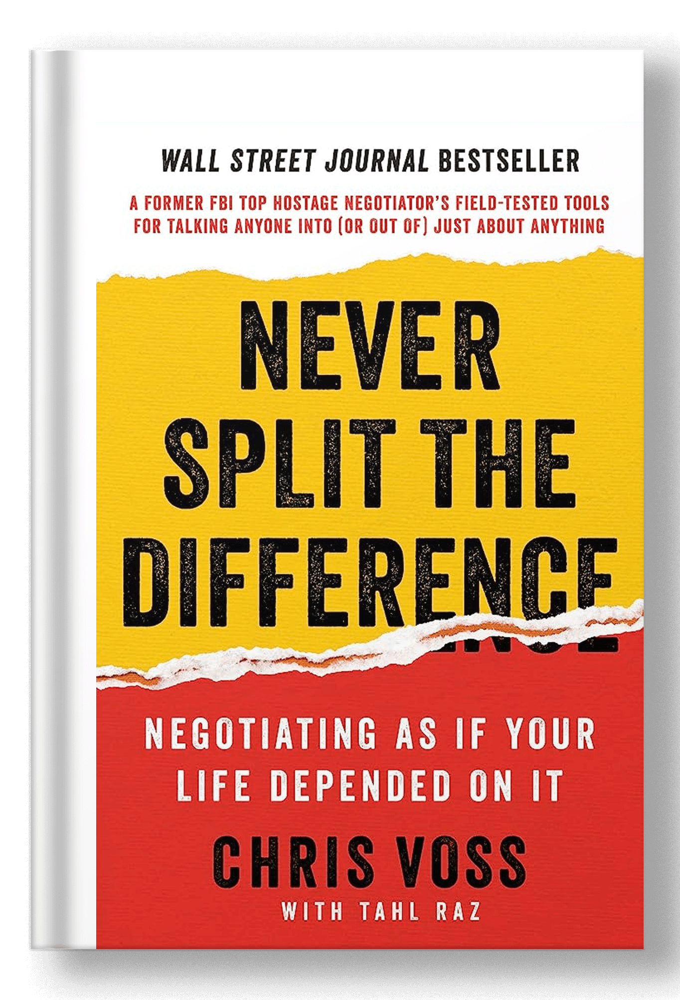 Never Split the Difference: Negotiating as if Your Life Depended on It